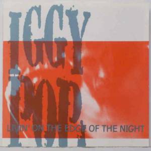 Album Livin' On The Edge Of The Night - Iggy Pop