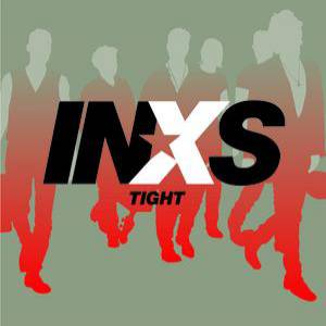 INXS : Tight