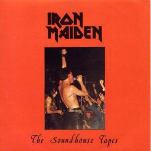 Album Iron Maiden - The Soundhouse Tapes