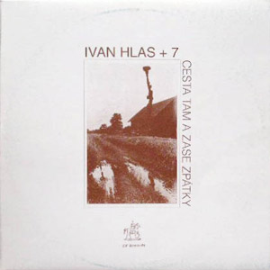 Album Ivan Hlas - Cesta tam a zase zpátky