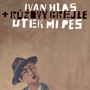 Album Utek mi pes - Ivan Hlas