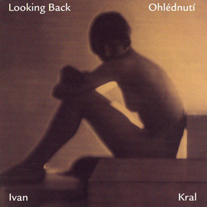 Album Ivan Král - Ohlédnutí (Looking Back)