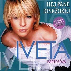 Album Hej pane diskžokej - Iveta Bartošová