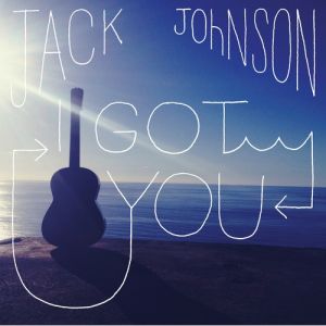 Jack Johnson I Got You, 2013