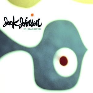 Album Jack Johnson - If I Had Eyes