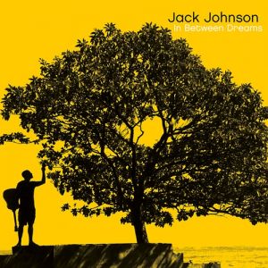 Album Jack Johnson - In Between Dreams