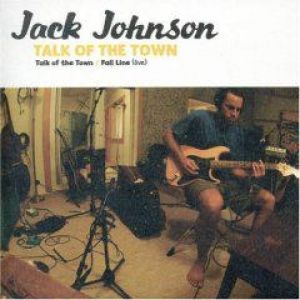 Jack Johnson : Talk of the Town