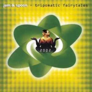 Album Tripomatic Fairytales 2002 - Jam & Spoon