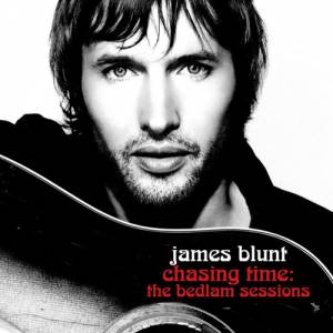 James Blunt Chasing Time: The Bedlam Sessions, 2006