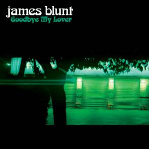Album James Blunt - Goodbye My Lover