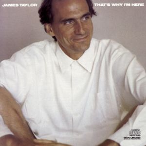 James Taylor That's Why I'm Here, 1985
