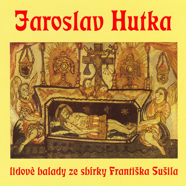 Album Jaroslav Hutka - Lidové balady za sbírky Františka Sušila