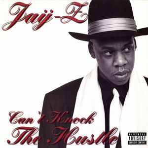 Jay-Z : Can't Knock the Hustle