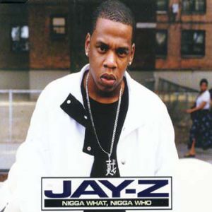 Jay-Z : Nigga What, Nigga Who (Originator 99)