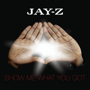 Album Show Me What You Got - Jay-Z