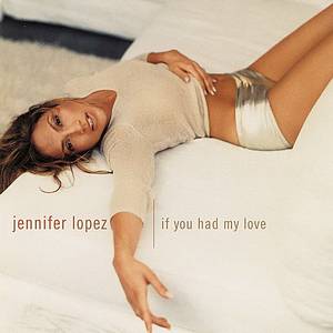 Album Jennifer Lopez - If You Had My Love