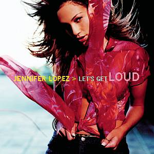 Jennifer Lopez Let's Get Loud, 2000