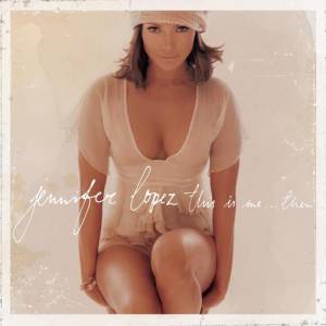 Album This Is Me... Then - Jennifer Lopez