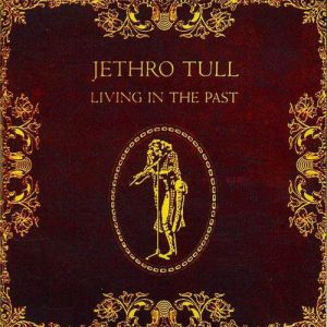 Jethro Tull : Living in the Past