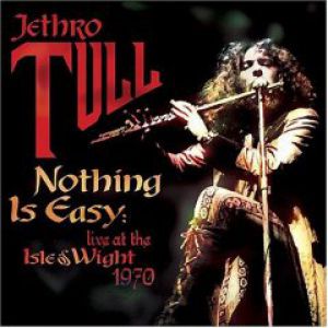 Jethro Tull : Nothing Is Easy: Live at the Isle of Wight 1970