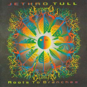 Jethro Tull : Roots to Branches