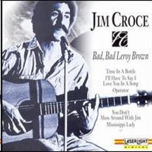 Album Jim Croce - Bad, Bad Leroy Brown
