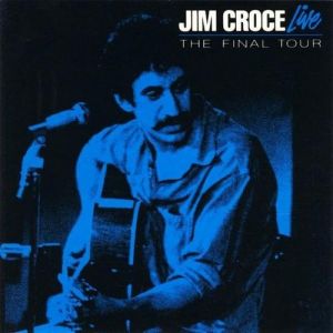 Jim Croce Jim Croce Live: The Final Tour, 1989
