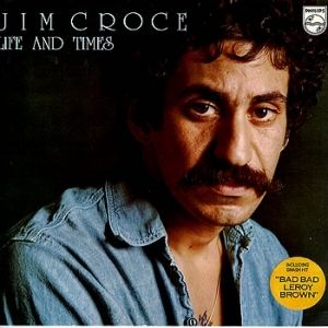Life and Times - Jim Croce