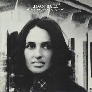 Album Joan Baez - Where Are You Now, My Son?
