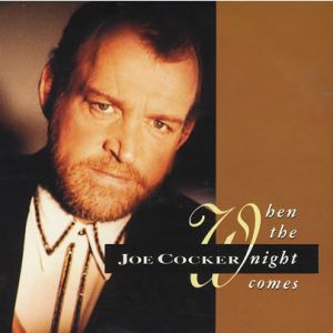 Joe Cocker When the Night Comes, 1992