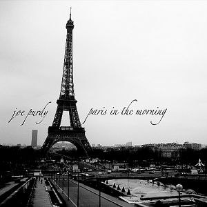 Joe Purdy : Paris In The Morning