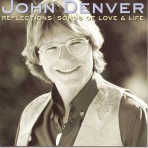 Album John Denver - Reflections: Songs of Love & Life