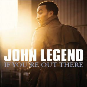 John Legend If You're Out There, 2008