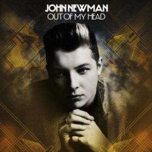 John Newman Out of My Head, 2014
