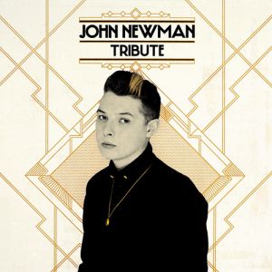 Album John Newman - Tribute