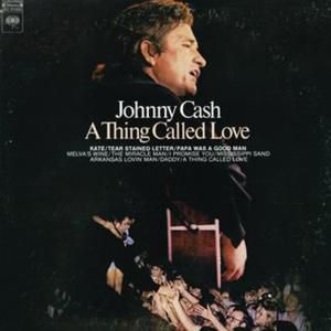 Johnny Cash A Thing Called Love, 1972