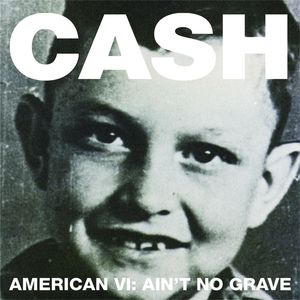 American VI:  Ain't No Grave Album 