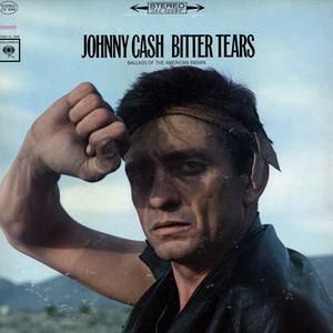 Johnny Cash : Johnny Cash Sings The Ballads Of The American Indian:  Bitter Tears