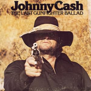 Johnny Cash The Last Gunfighter Ballad, 1977