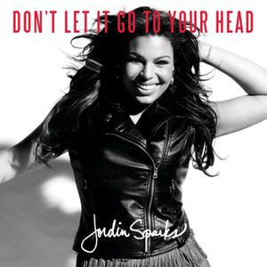 Jordin Sparks Don't Let It Go to Your Head, 2010