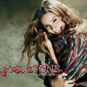 Album While You're Out Looking for Sugar - Joss Stone