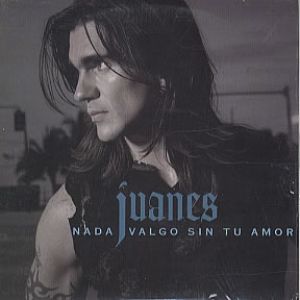 Juanes Nada Valgo Sin Tu Amor, 2004
