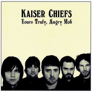 Album Kaiser Chiefs - Yours Truly, Angry Mob
