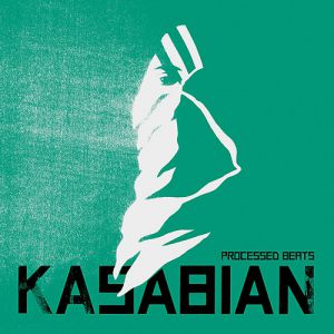 Kasabian : Processed Beats
