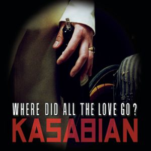 Album Kasabian - Where Did All the Love Go?