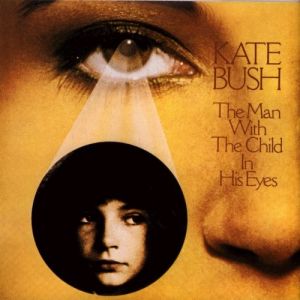 The Man with the Child in His Eyes - Kate Bush