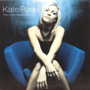 Album Mon cœur résiste encore - Kate Ryan