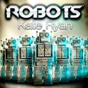 Kate Ryan Robots, 2012