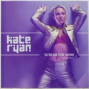 Kate Ryan Scream for More, 2001
