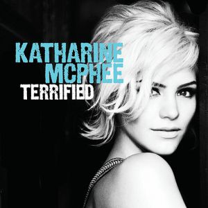 Katharine McPhee : Terrified
